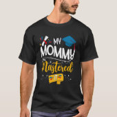Afstuderen Mijn Mama Meester Het Trots Mam T-shirt (Voorkant)