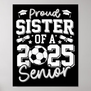 Afstuderen trotse zus van een 2025 Senior Soccer A Poster