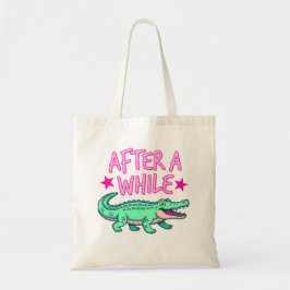 After A While Gator Boodschappentas Tote Bag