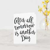 After All Tomorrow Is Another Day Motivational _1  Kaart (Gele Bloem)