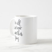 After All Tomorrow Is Another Day Motivational _1  Koffiemok (Voorkant links)