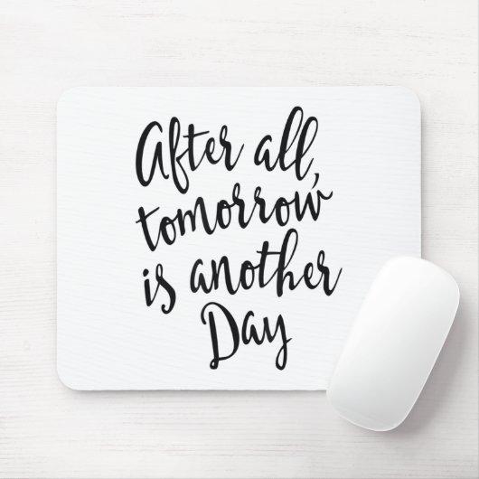 After All Tomorrow Is Another Day Motivational _1  Muismat (Met muis)
