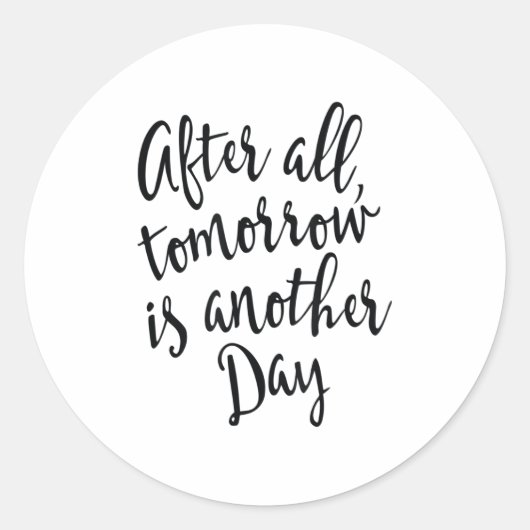 After All Tomorrow Is Another Day Motivational _1  Ronde Sticker (Voorkant)
