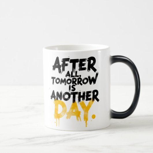 After All, Tomorrow is Another Day Mug Magische Mok (Rechts)