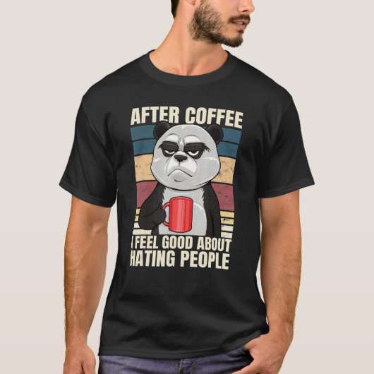 After Coffee I Feel Good About Hating People Panda T-shirt (Voorkant)