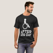 After Leg Day This Is What I Do Exercise Leg Day T-shirt (Voorkant volledig)
