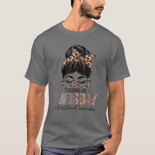 After School Coordinator Messy Bun Teaching On Two T-shirt (Voorkant)