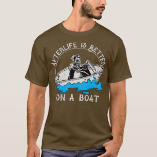 Afterlife is beter op een boot t-shirt