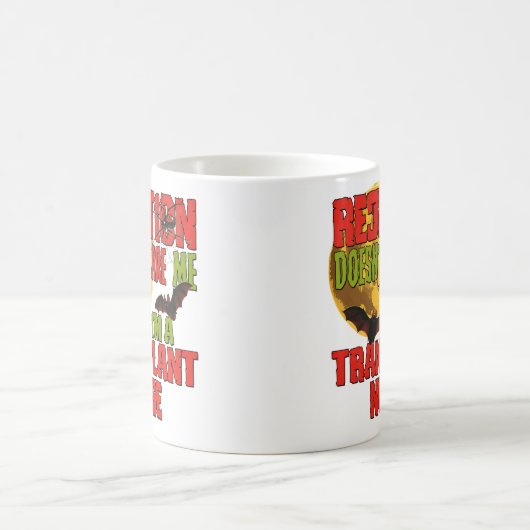 Afwijzing maakt me niet uit dat ik een transplanta koffiemok (Center)