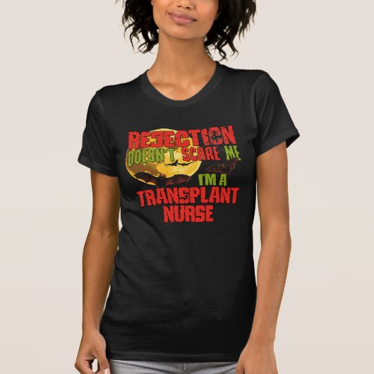 Afwijzing maakt me niet uit dat ik een transplanta t-shirt (Voorkant)