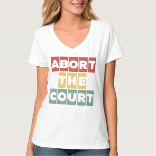 Afwijzing van de Feministische Reproductieve Recht T-shirt