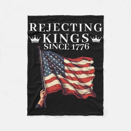 Afwijzing van Kings sinds 1776 Amerikaanse vlag 4 Fleece Deken (Voorkant)