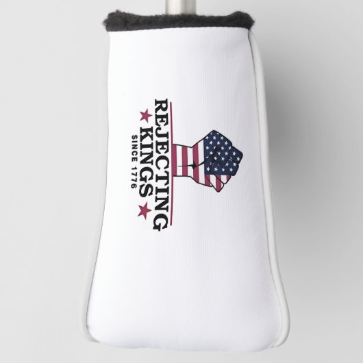 Afwijzing van koningen sinds 1776 4 juli anti-Trum Golfheadcover (Draai 90)