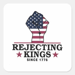 Afwijzing van koningen sinds 1776 4 juli anti-Trum Vierkante Sticker