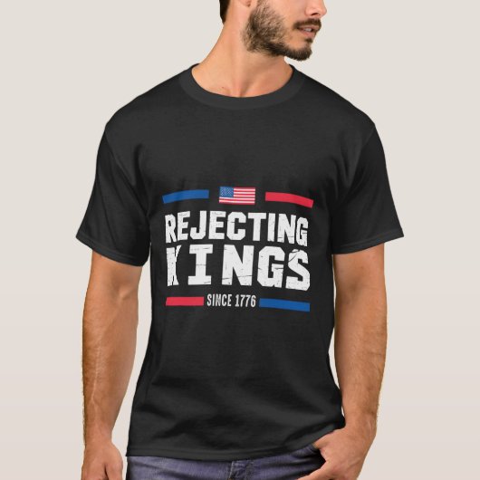 Afwijzing van koningen sinds 1776 Amerikaanse vlag T-shirt (Voorkant)