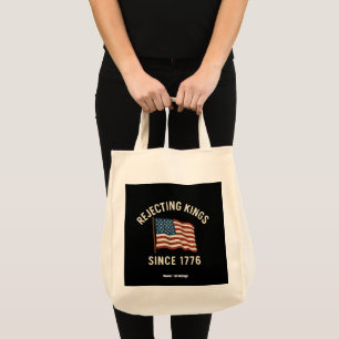 Afwijzing van koningen sinds 1776 Patriottische 4t Tote Bag