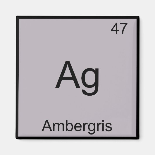 Ag - Ambergris Grappige Chemie Element Symbool T-s Magneet (Voorkant)