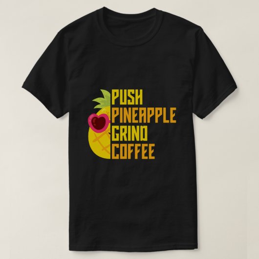 Agadoo Push Ananas Grind Koffie T-shirt (Design voorkant)