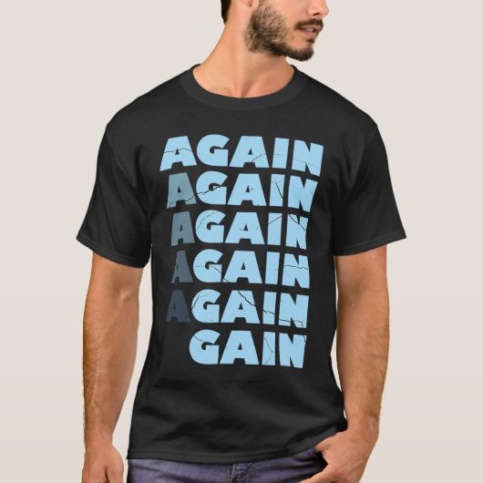 Again Gain  Bodybuilding Gym Workout  1 T-shirt (Voorkant)