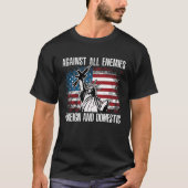 Against All Enemies Foreign And Domestic T-shirt (Voorkant)