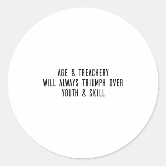 Age &amp; Treachery Will Always Triumph Over Youth Ronde Sticker (Voorkant)