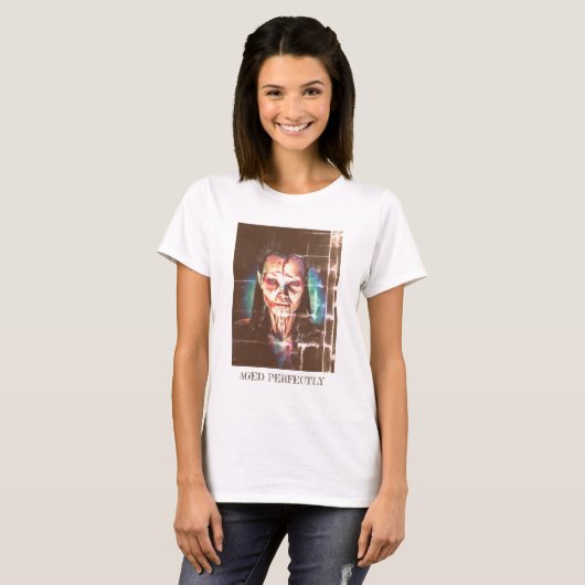Aged Perfectly. Funny self-portrait of a woman T-shirt (Voorkant volledig)
