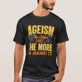 Ageisme shirt, ouder aan perfectie, grappig t-shirt