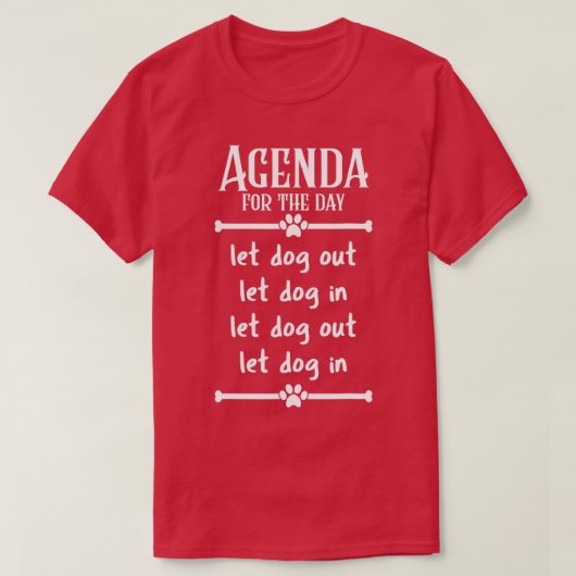 Agenda van de dag Laat honden binnen en uit T-shirt (Design voorkant)