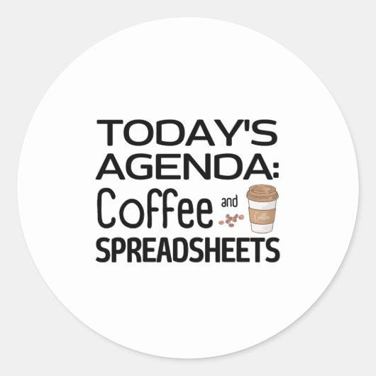 Agenda van vandaag: Koffie en spreadsheets Klassie Ronde Sticker (Voorkant)