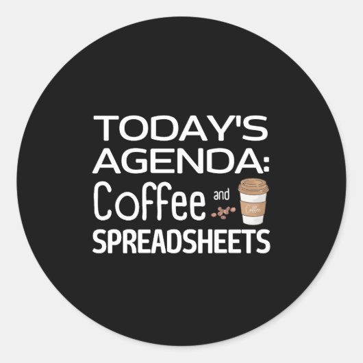 Agenda van vandaag: Koffie en spreadsheets Ronde Sticker (Voorkant)