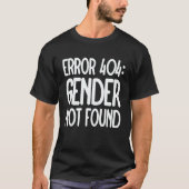 Agender Non Binary Pride Error 404 Gender Not Foun T-shirt (Voorkant)