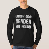 Agender Non Binary Pride Error 404 Gender Not Foun T-shirt (Voorkant)