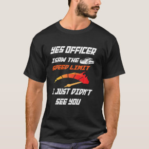 Agent ik zag de snelheidslimiet, straatracen t-shirt