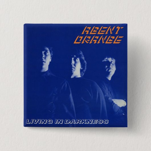 Agent Oranje "Living in Darkness" Square Button (Voorkant)