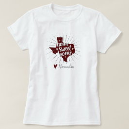 Aggie Maroon Home Sweet Home - Texas T-shirt