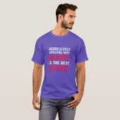 Aggresively Arguing With Rugby Ishe Best Sport ret T-shirt (Voorkant volledig)
