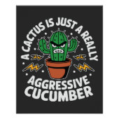 Aggressive Cucumber – Funny Cactus Pun Perfect Poster (Voorkant)