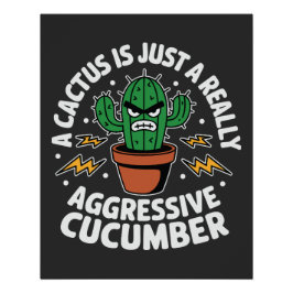 Aggressive Cucumber – Funny Cactus Pun Perfect Poster