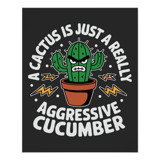 Aggressive Cucumber – Funny Cactus Pun Perfect Poster (Voorkant)