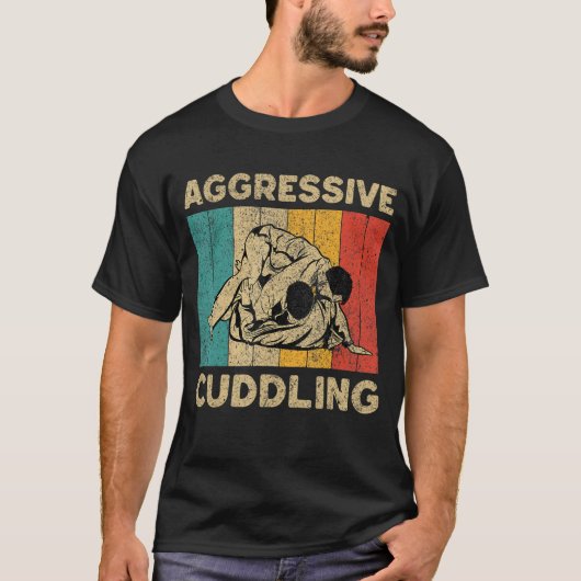 Aggressive Cuddling  BJJ Brazililian Jiu Jit T-shirt (Voorkant)