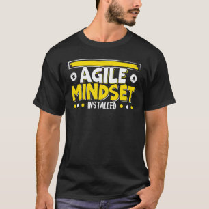 Agile Mindset Geïnstalleerd Agile projectbeheer T-shirt