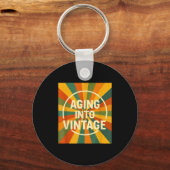 Aging Into Vintage Funny Quote Tee Birthday  Sleutelhanger (Voorkant)