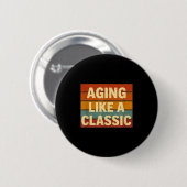 Aging Like Clic Funny Retro Sarcastic Birthday Ronde Button 5,7 Cm (Voorkant /achterkant)