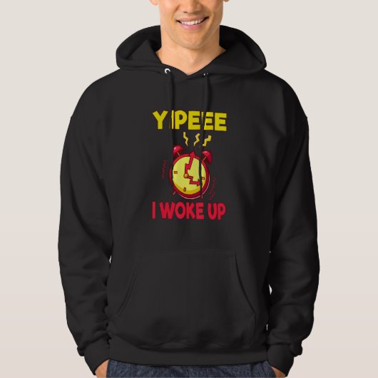 Aging Retirement Yippeee I Woke Up Senior Citizen Hoodie (Voorkant)
