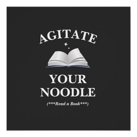 Agitate Your Noodle Read Perfect Poster (Voorkant)