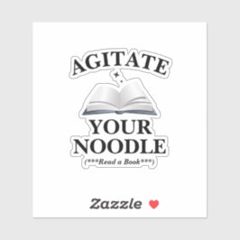 Agitate Your Noodle Sticker