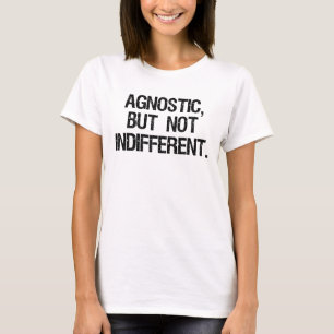 Agnost, maar niet onverschillend t-shirt