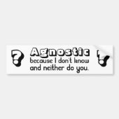 Agnost: Omdat ik het niet weet en jij ook niet Bumpersticker (Voorkant)