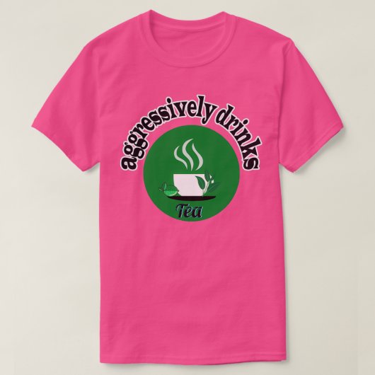 agressief drink thee 6 t-shirt (Design voorkant)