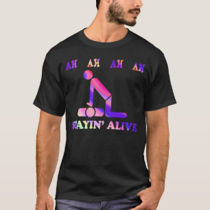 Ah Ah Ah Ah Ah Stayin' Alive Funny Tie Dye T-shirt